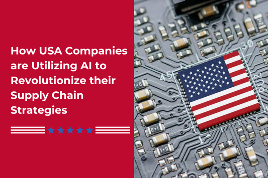 How USA Companies are Utilizing AI to Revolutionize their Supply Chain Strategies